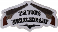 I'm Your Huckleberry Patch | Embroidered Biker Patches