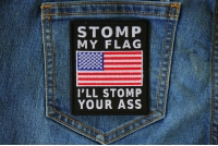 Stomp My Flag I'll Stomp Your Ass American Flag Patch Stomp My Flag I'll Stomp Your Ass American Flag Patch