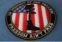 Freedom Ain't Free In Memory of Our Fallen Boot Rifle Helmet Patch