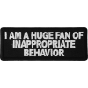 I am a Huge Fan of Inappropriate Behavior Patch