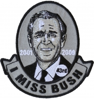 I miss Bush Jr Patch