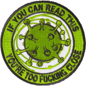 If you can read this You are too fucking close Corona Virus Patch