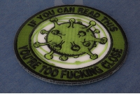 If you can read this You are too fucking close Corona Virus Patch