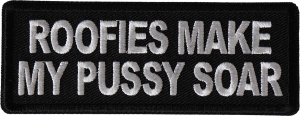 Roofies Make My Pussy Soar Patch
