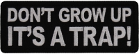 Don't Grow Up It's a Trap Patch