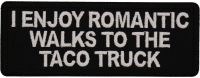 I enjoy Romantic Walks to the Taco Truck Patch