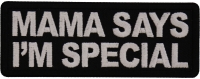 Mama Say's I'm Special Patch