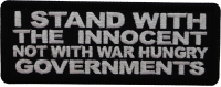 I Stand with the innocent Not with a war hungry Governments Patch