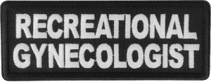 Recreational Gynecologist Patch Recreational Gynecologist Patch