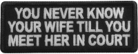 You never know your wife till you meet her in court patch