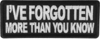 I've forgotten more than you know Patch I've forgotten more than you know Patch