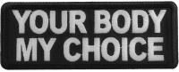 Your Body my Choice Patch