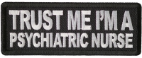 Trust Me I'm A Psychiatric Nurse Patch