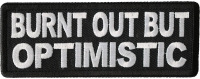 Burnt Out But Optimistic Patch