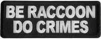 Be Raccoon Do Crimes Patch