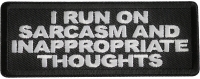 I Run On Sarcasm And Inappropriate Thoughts Patch I Run On Sarcasm And Inappropriate Thoughts Patch