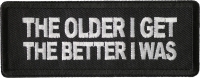 The Older I Get The Better I Was Patch The Older I Get The Better I Was Patch