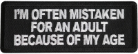 Im Often Mistaken For An Adult Because Of My Age Patch Im Often Mistaken For An Adult Because Of My Age Patch