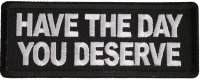 Have The Day You Deserve Patch
