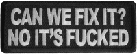 Can We Fix It? No Its Fucked Patch