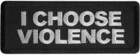 I Choose Violence Patch