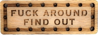 Fuck Around Find Out Solid Oak Laser Engraved Wooden Patch