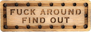 Fuck Around Find Out Solid Oak Laser Engraved Wooden Patch Fuck Around Find Out Solid Oak Laser Engraved Wooden Patch