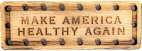 Make America Healthy Again Solid Oak Laser Engraved Wooden Patch