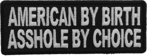 American By Birth Asshole By Choice Patch