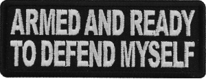 Armed and Ready to Defend Myself Patch