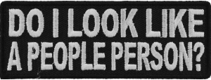 Do I Look Like A People Person Patch | Embroidered Patches