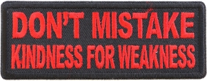 Don't Mistake Kindness for Weakness Red Patch