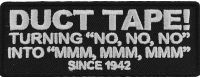 Duct Tape Since 1942 Patch | Embroidered Patches