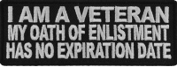 I Am A Veteran My Oath Of Enlistment Doesn't Have An Expiration Date Patch | US Military Veteran Patches