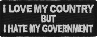 I Love My Country Hate My Government Patch | Embroidered Patches