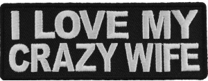 I Love My Crazy Wife Patch | Embroidered Patches
