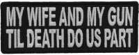 My Wife And Gun Til Death Do US Part Patch | Embroidered Patches