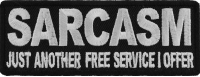 Sarcasm Just Another Service I Offer Patch | Embroidered Patches