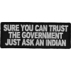 Sure You Can Trust The Government Patch | Embroidered Patches
