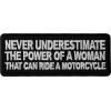 Never Underestimate the Power of a Woman That Can Ride a Motorcycle Patch