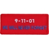 9 11 01 We Will Never Forget Patch | Embroidered Patches