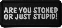 Are You Stoned Or Just Stupid Funny Patch | Embroidered Pot Patches