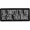Full Throttle Til You See God Then Brake Patch | Embroidered Patches