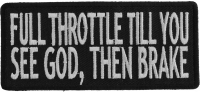Full Throttle Til You See God Then Brake Patch | Embroidered Patches