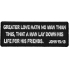 Greater Love Hath No Man Than This, That a Man Lay Down His Life for His Friends. John 15 13 Patch
