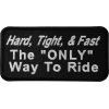Hard Tight And Fast The Only Way To Ride Patch