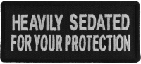 Heavily Sedated For Your Protection Patch | Embroidered Patches