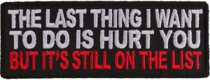 Last Thing I Want Is To Hurt You Patch | Embroidered Patches