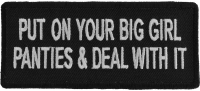 Put On Your Big Girl Panties And Deal With It Patch | Embroidered Patches