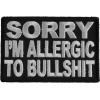 Sorry Im Allergic To Bullshit Patch | Embroidered Patches